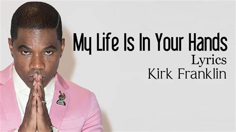 my life is in your hands kirk franklin mp3.